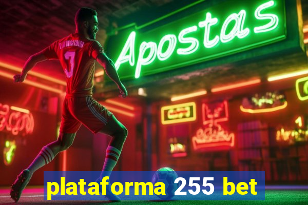 plataforma 255 bet